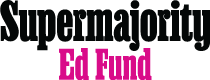 Supermajority Education Fund